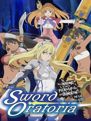 DanMachi: Is It Wrong to Try to Pick Up Girls in a Dungeon? On the Side - Sword Oratoria