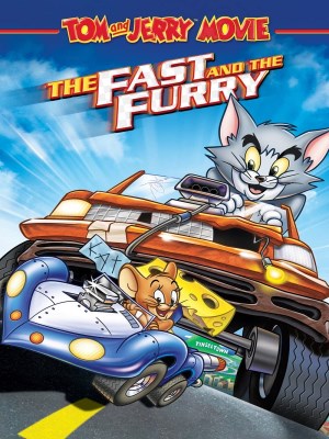 Tom and Jerry: The Fast and the Furry (Tom and Jerry: Quá Nhanh Quá Nguy Hiểm): Sau khi bị chủ nhân của Tom đuổi khỏi ngôi nhà cũ vì gây thiệt hại lớn, mèo và chuột Tom và Jerry tham gia cuộc đua mang tên "Cuộc đua siêu hạng" để giành lấy một dinh thự.